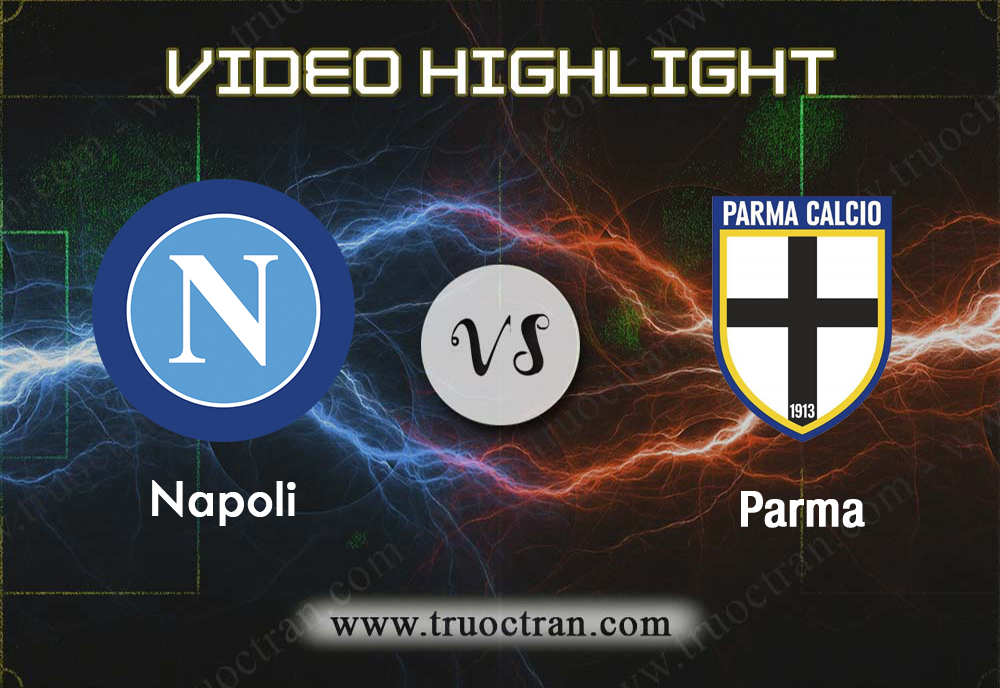 Video Highlight: Napoli vs Parma – VĐQG Italia – 15/12/2019