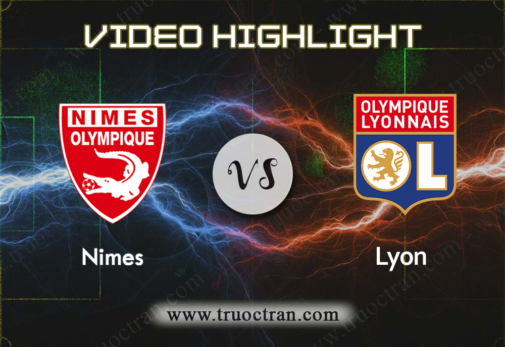 Video Highlight: Nimes & Lyon – VĐQG Pháp – 7/12/2019