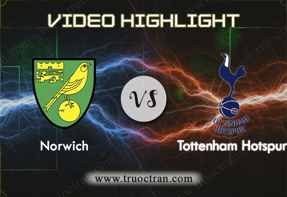 Video Highlight: Norwich & Tottenham – Ngoại Hạng Anh – 29/12/2019