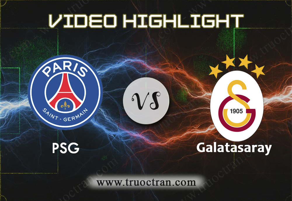 Video Highlight: PSG & Galatasaray – Cúp C1 Châu Âu – 12/12/2019