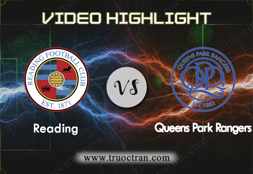 Video Highlight: Reading vs QPR – Hạng Nhất Anh – 27/12/2019