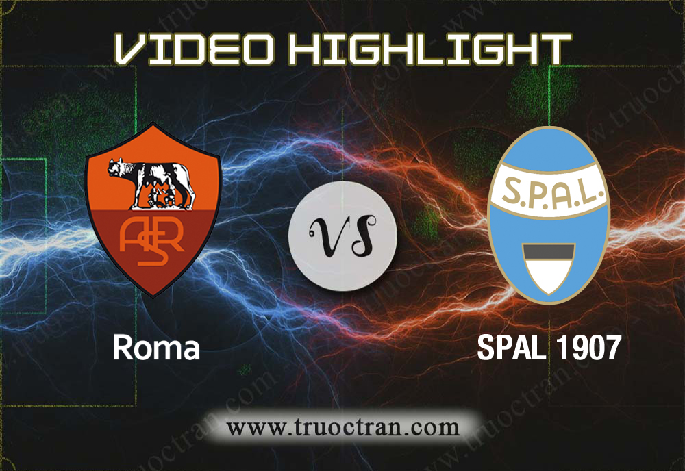 Video Highlight: Roma vs SPAL 1907 – VĐQG Italia- 16/12/2019