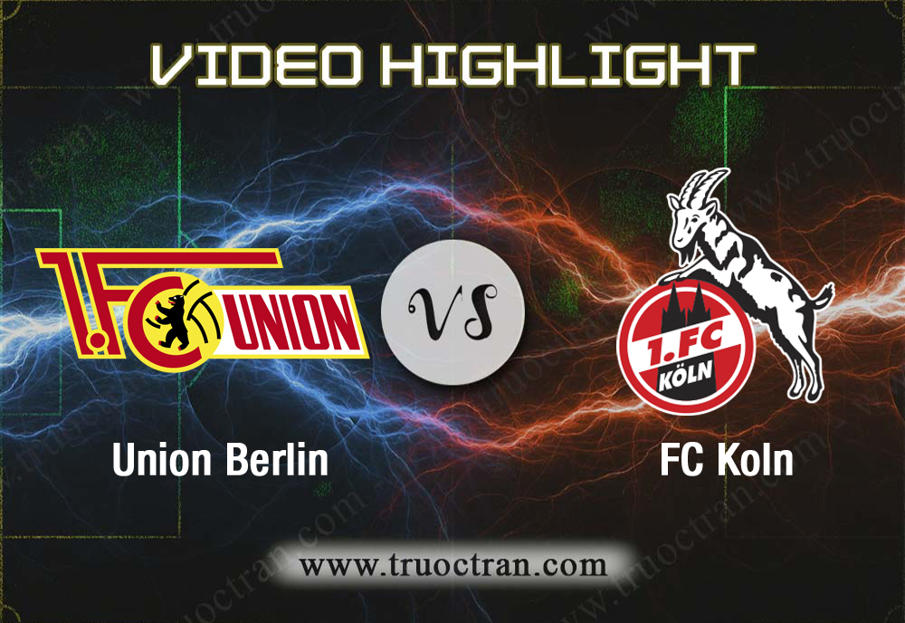 Video Highlight: Union Berlin & FC Koln – VĐQG Đức – 8/12/2019