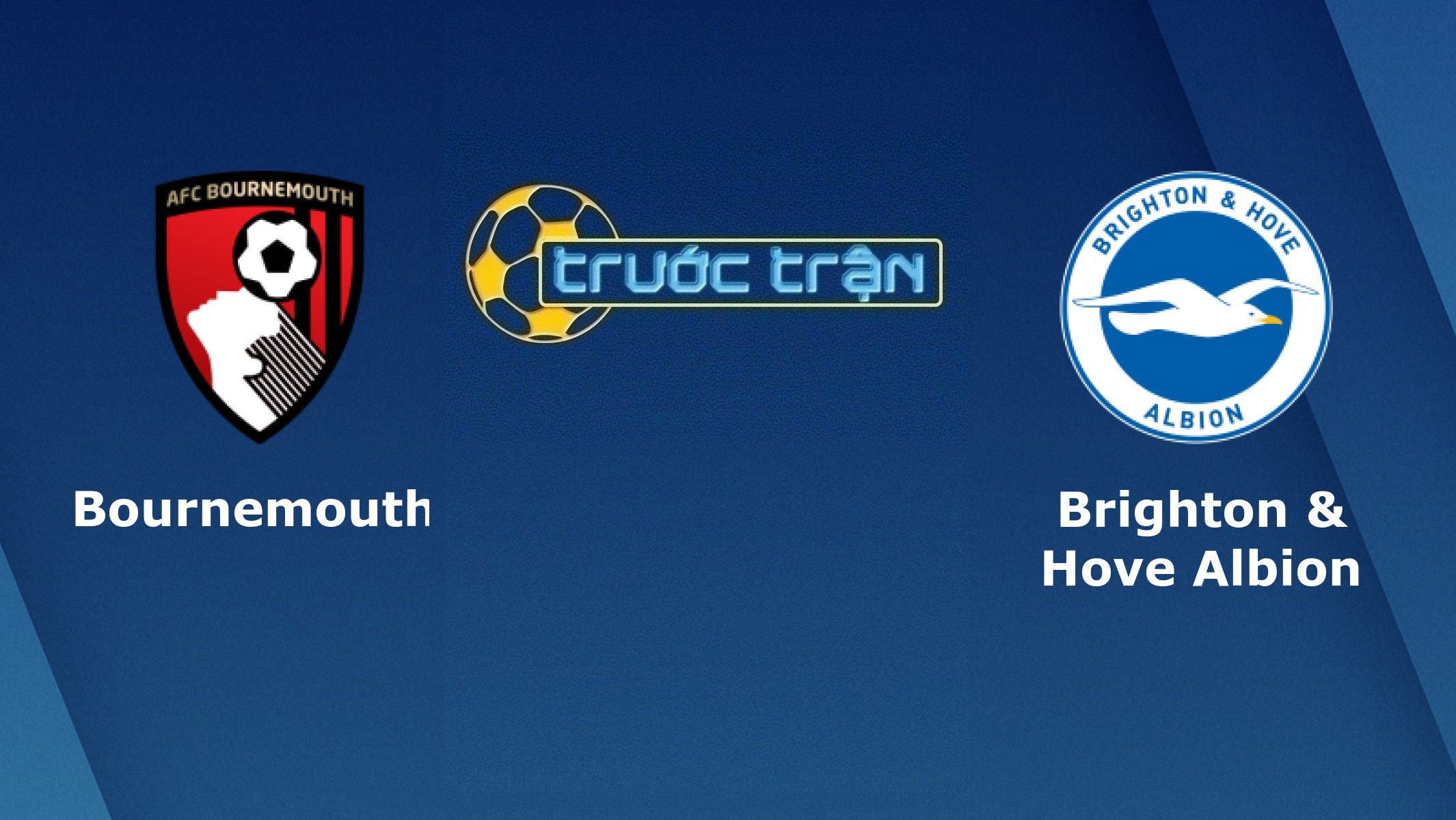 Bournemouth vs Brighton- Tip kèo bóng đá hôm nay – 22/01