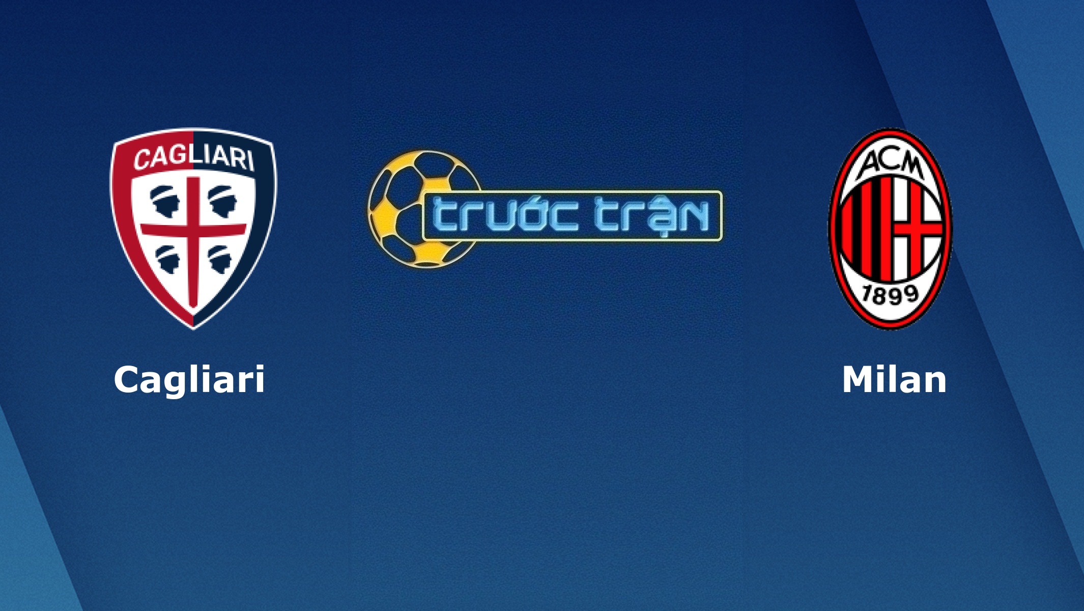 Cagliari vs AC Milan – Tip kèo bóng đá hôm nay – 11/01