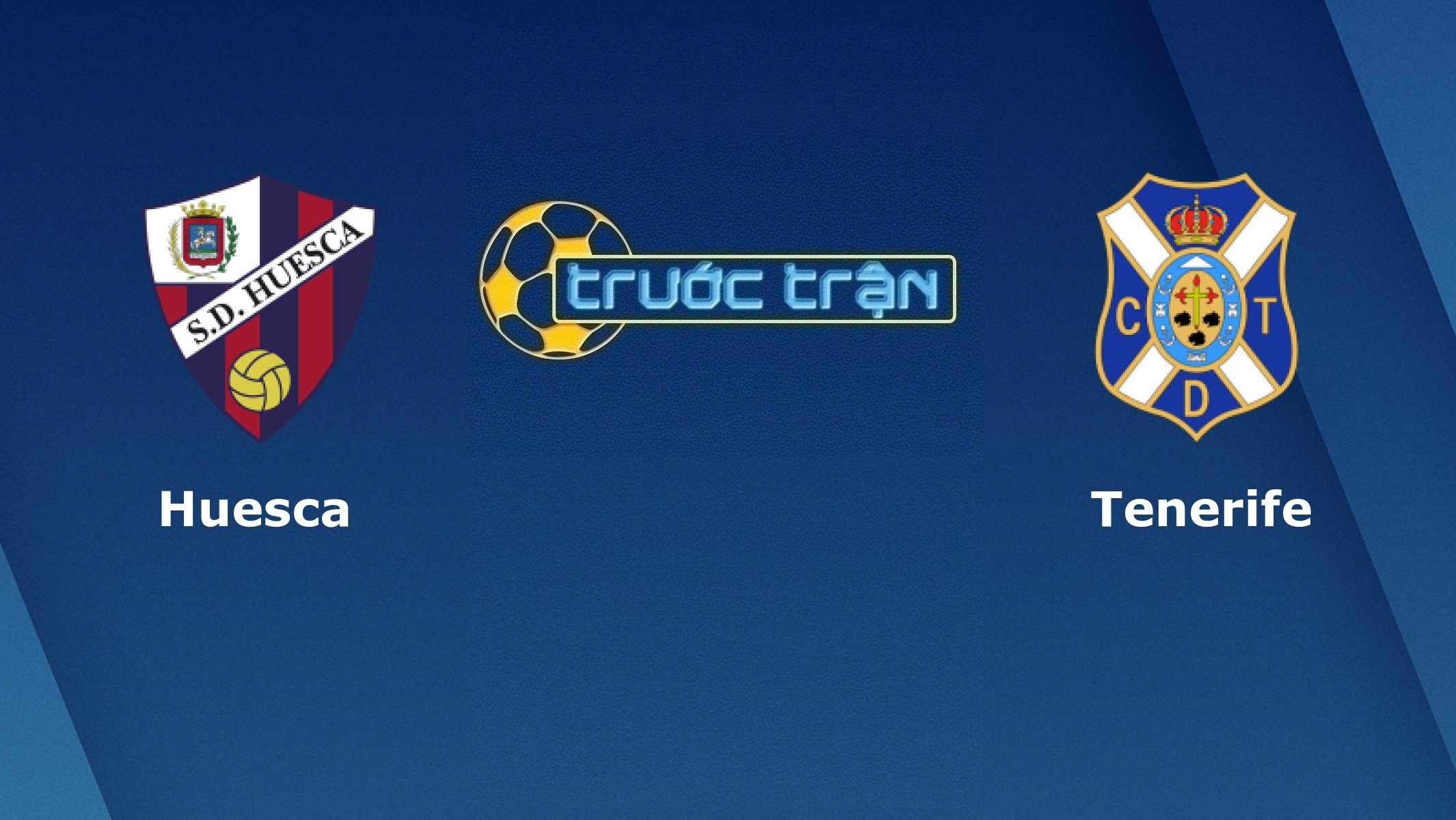 Huesca vs Tenefife – Tip kèo bóng đá hôm nay – 16/01
