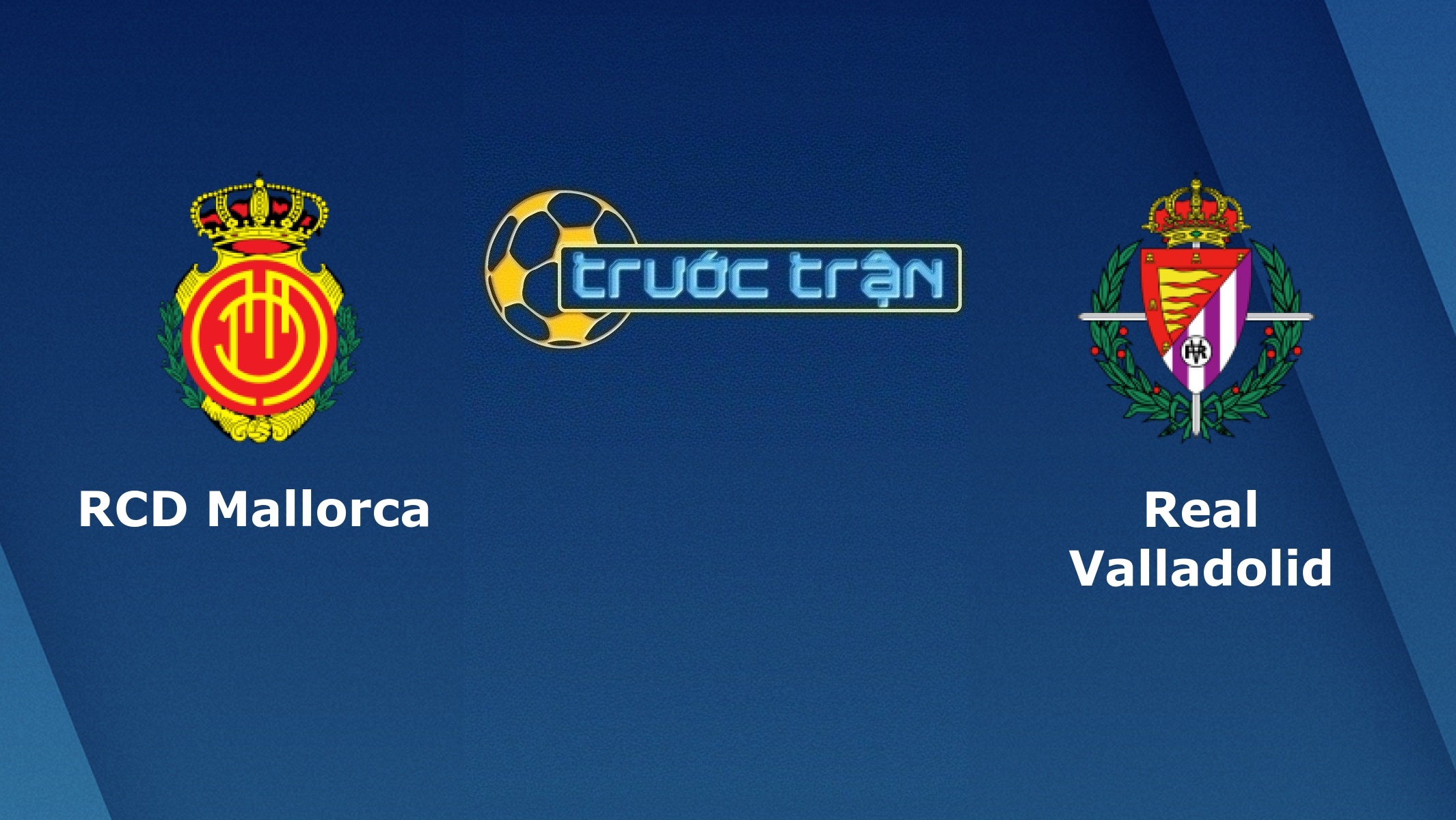 Mallorca vs Real Valladolid – Tip kèo bóng đá hôm nay – 02/02