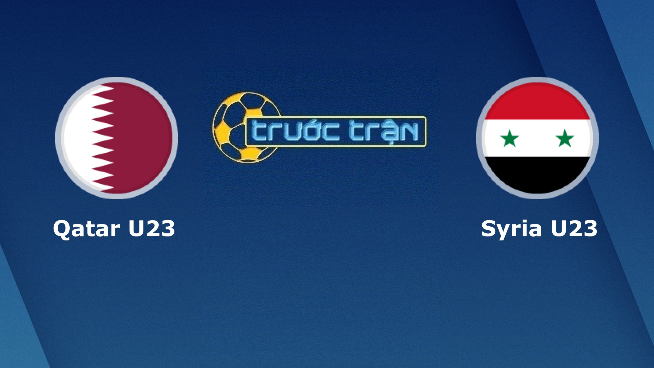 Qatar U23 vs Syria U23 – Tip kèo bóng đá hôm nay – 09/01