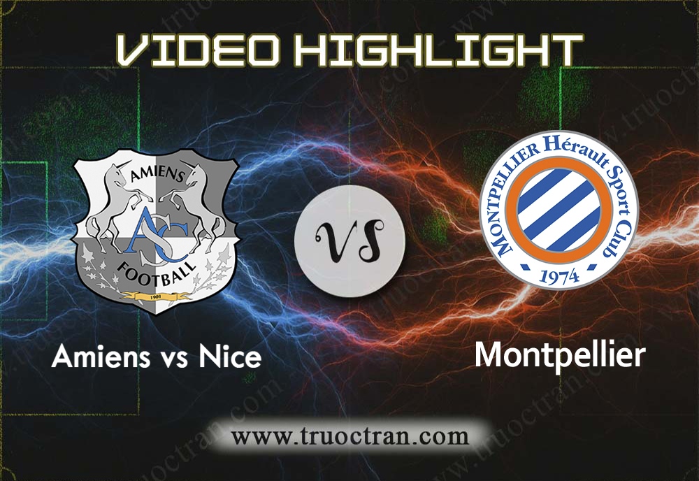 Video Highlight: Amiens & Montpellier – VĐQG Pháp – 12/1/2020