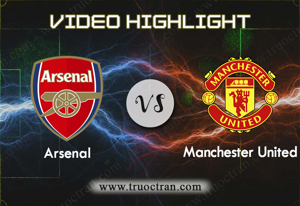 Video Highlight: Arsenal vs Man Utd – Ngoại Hạng Anh – 02/01/2020