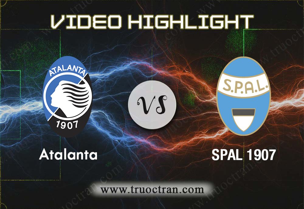 Video Highlight: Atalanta vs SPAL 1907 – Giải VĐQG Italia – 21/01/2020