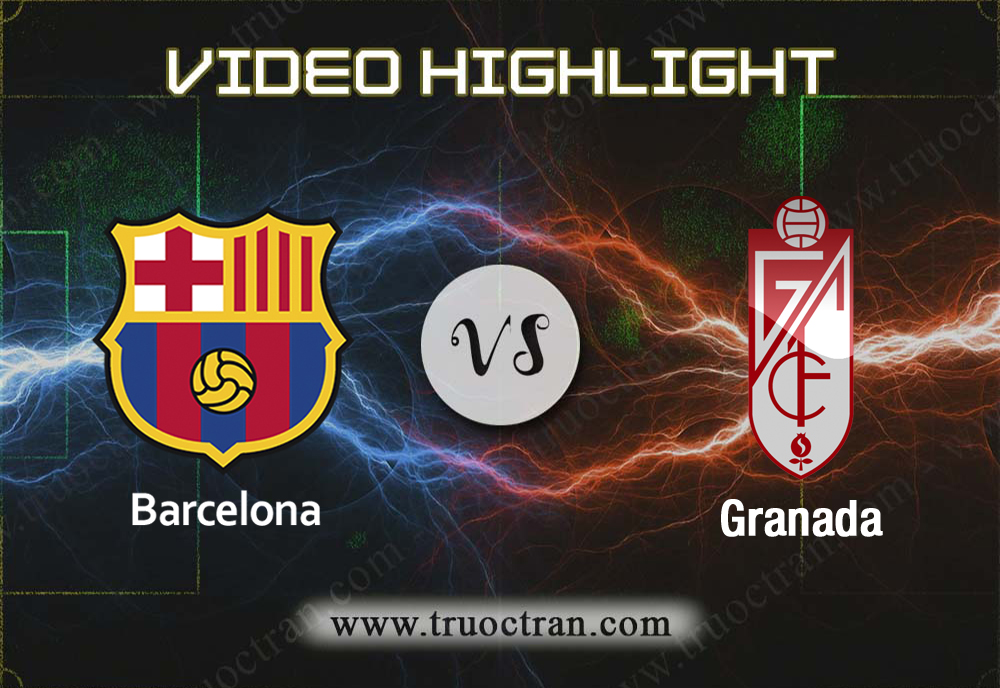 Video Highlight: Barcelona vs Granada – Giải VĐQG Tây Ban Nha – 20/01/2020
