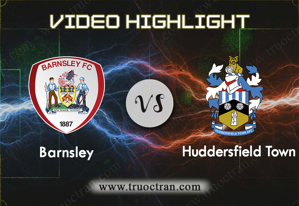 Video Highlight: Barnsley & Huddersfield – Hạng Nhất Anh – 11/1/2020