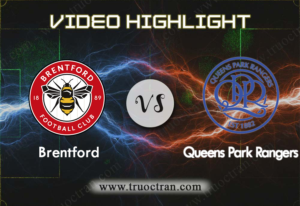 Video Highlight: Brentford & QPR – Hạng Nhất Anh – 11/1/2020