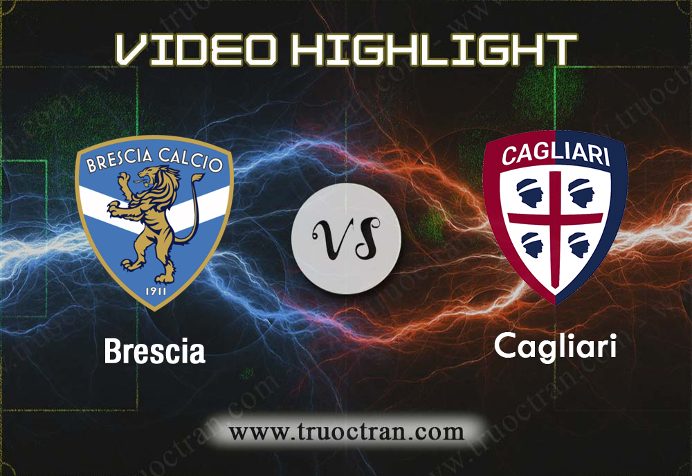 Video Highlight: Brescia vs Cagliari – Giải VĐQG Italia – 19/01/2020