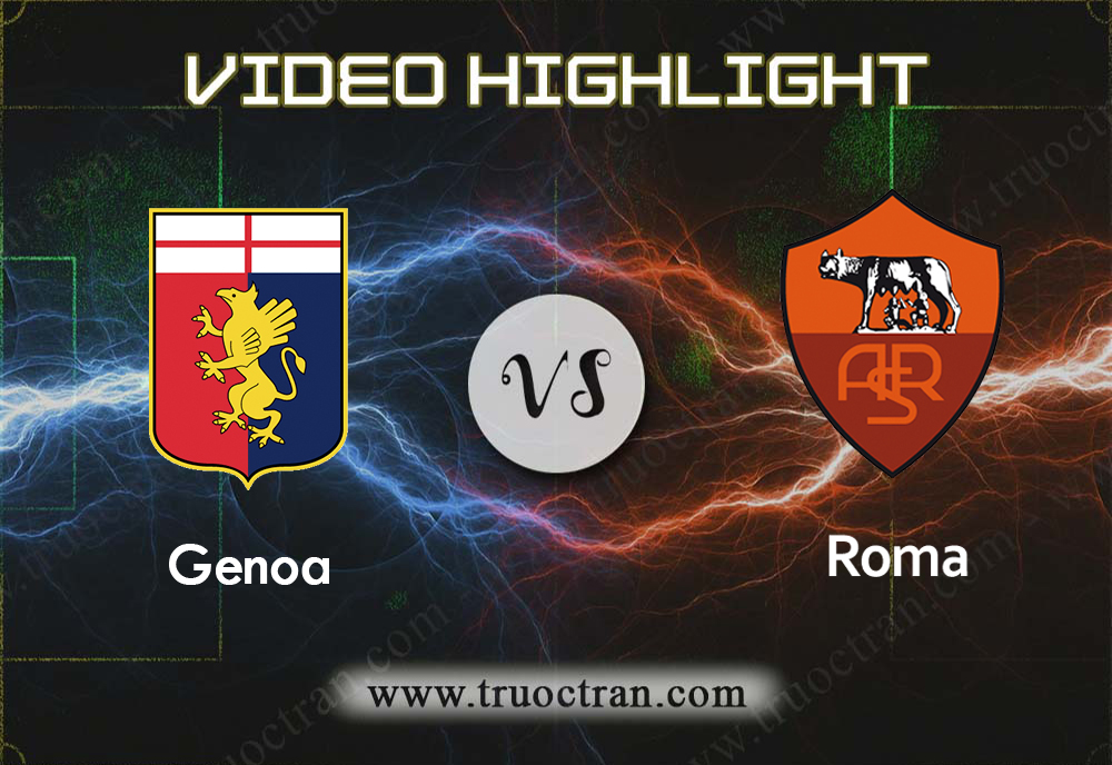 Video Highlight: Genoa vs Roma – Giải VĐQG Italia – 20/01/2020
