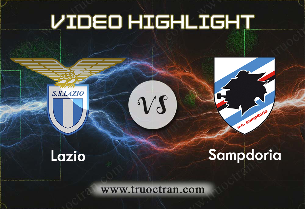 Video Highlight: Lazio vs Sampdoria – Giải VĐQG ITALIA – 18/01/2020