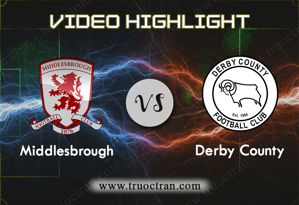 Video Highlight: Middlesbrough & Derby County – Hạng Nhất Anh – 11/1/2020