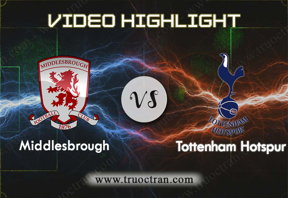 Video Highlight: Middlesbrough & Tottenham – Cúp FA – 5/1/2020