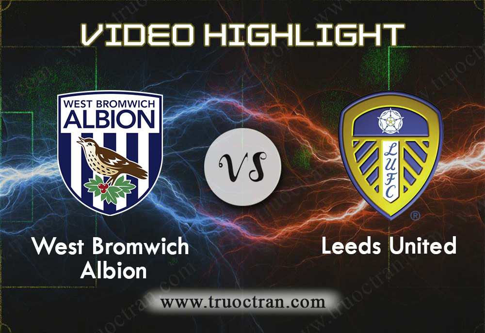 Video Highlight: West Brom vs Leeds Utd – Hạnh nhất Anh – 02/01/2020