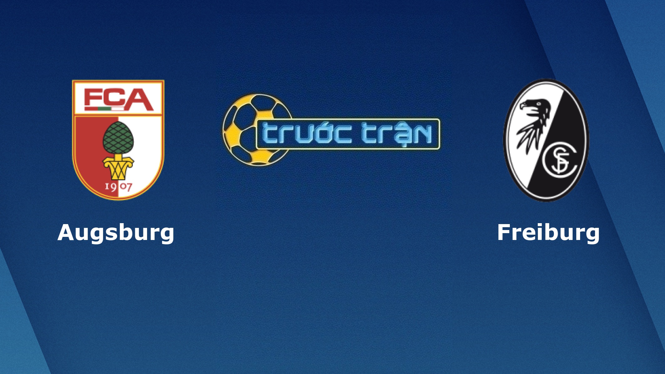 Augsburg vs Freiburg – Tip kèo bóng đá hôm nay – 15/02