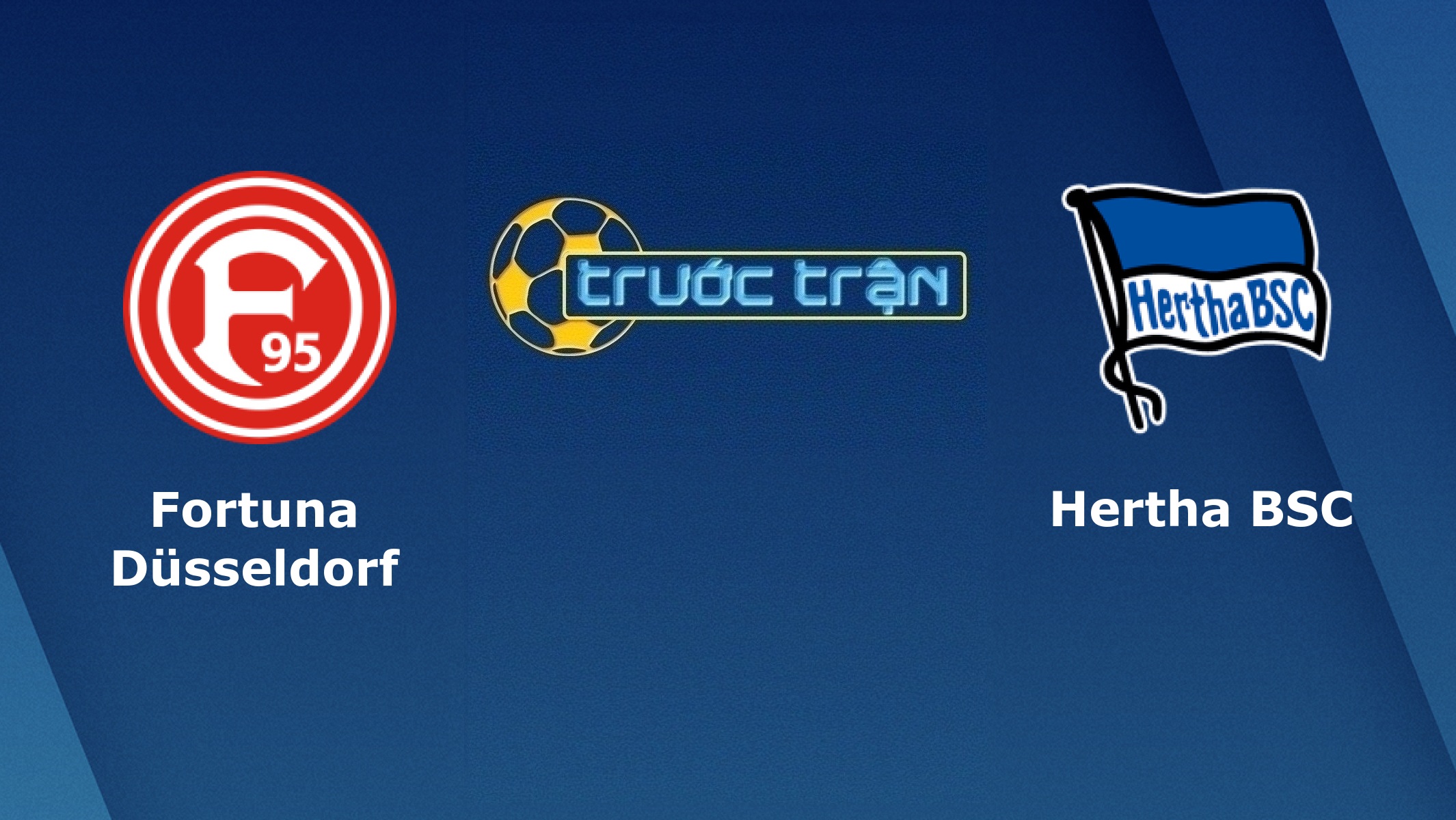 Fortuna Dusseldorf vs Hertha Berlin- Tip kèo bóng đá hôm nay – 29/02