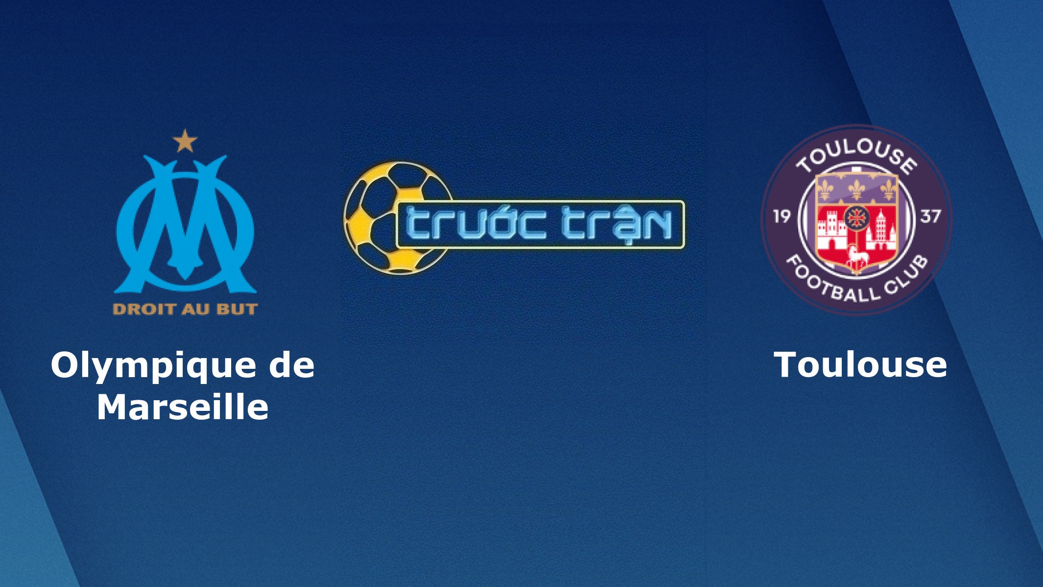 Marseille vs Toulouse – Tip kèo bóng đá hôm nay – 08/02
