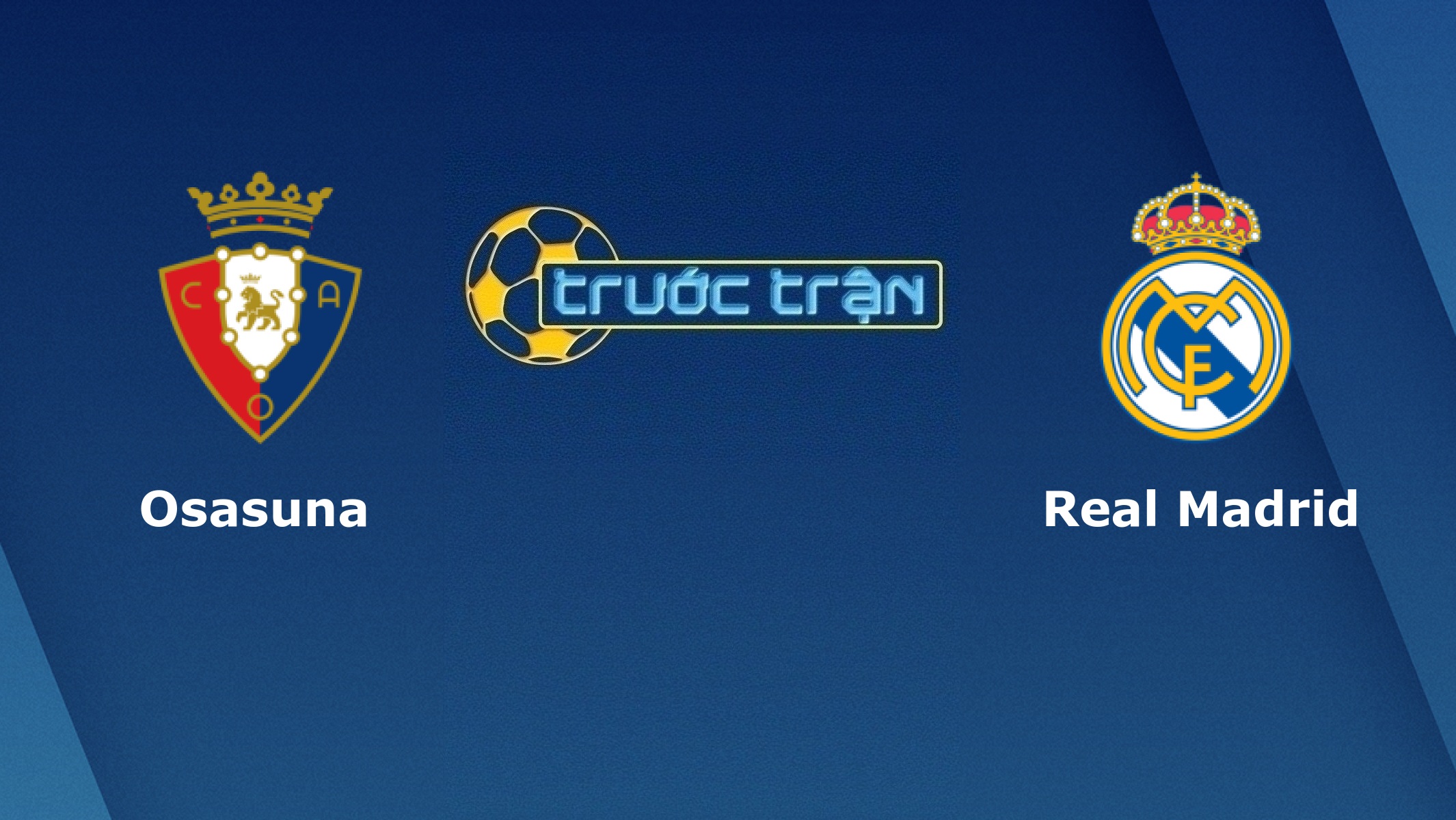 Osasuna vs Real Madrid – Tip kèo bóng đá hôm nay – 09/02