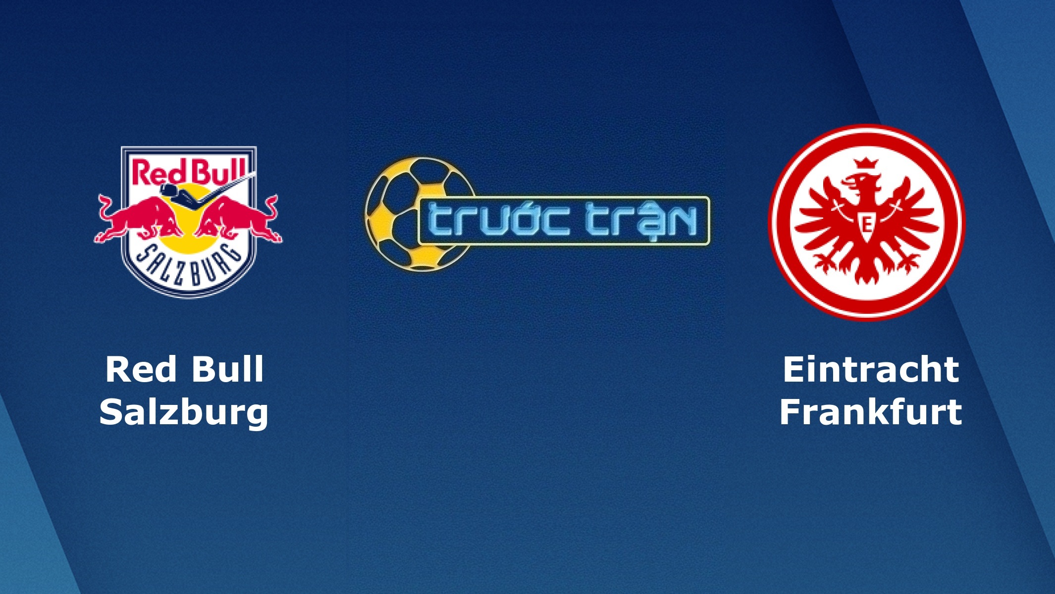 Red Bull Salzburg vs Eintracht Frankfurt – Tip kèo bóng đá hôm nay – 28/02