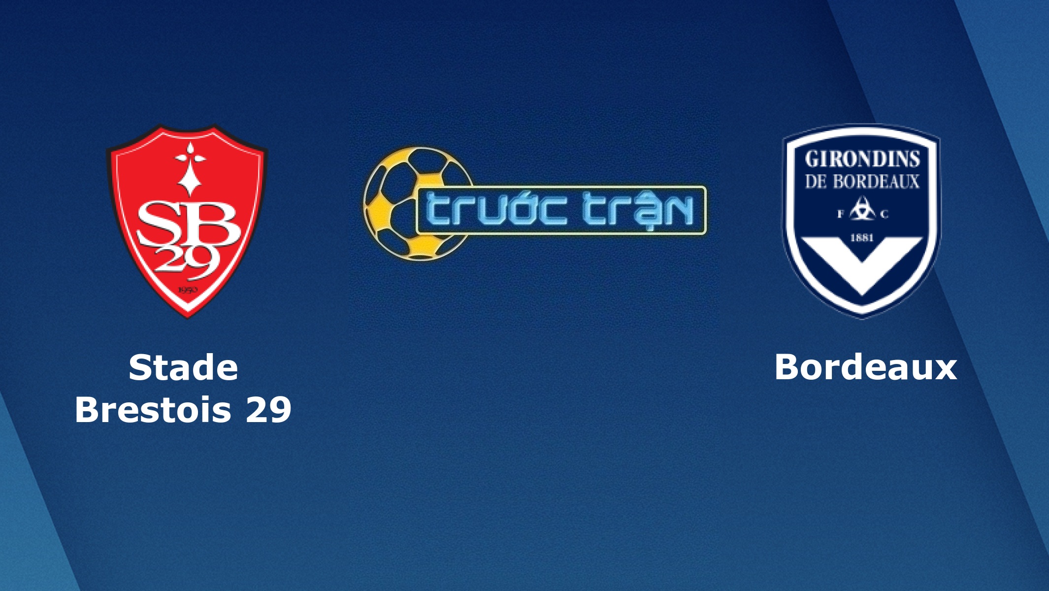 Stade Brestois vs Bordeaux – Tip kèo bóng đá hôm nay – 06/02
