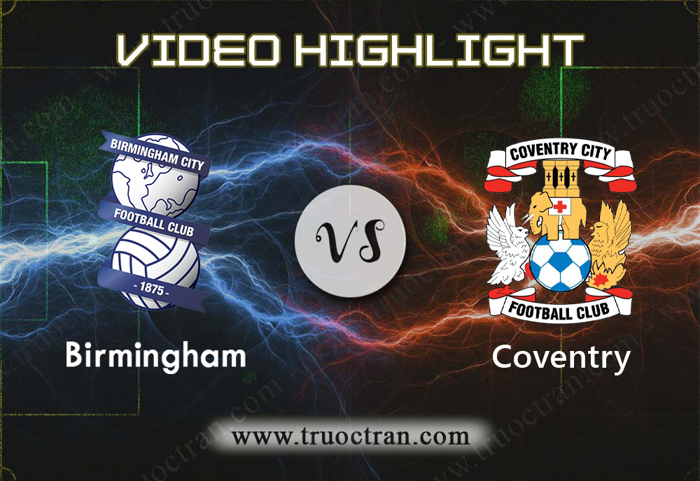 Video Highlight: Birmingham vs Coventry –  CÚP FA – 05/02/2020