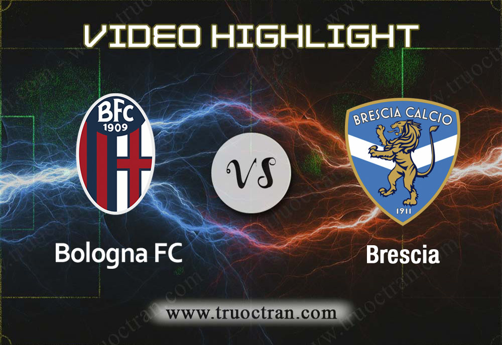 Video Highlight: Bologna & Brescia – VĐQG Italia – 1/2/2020