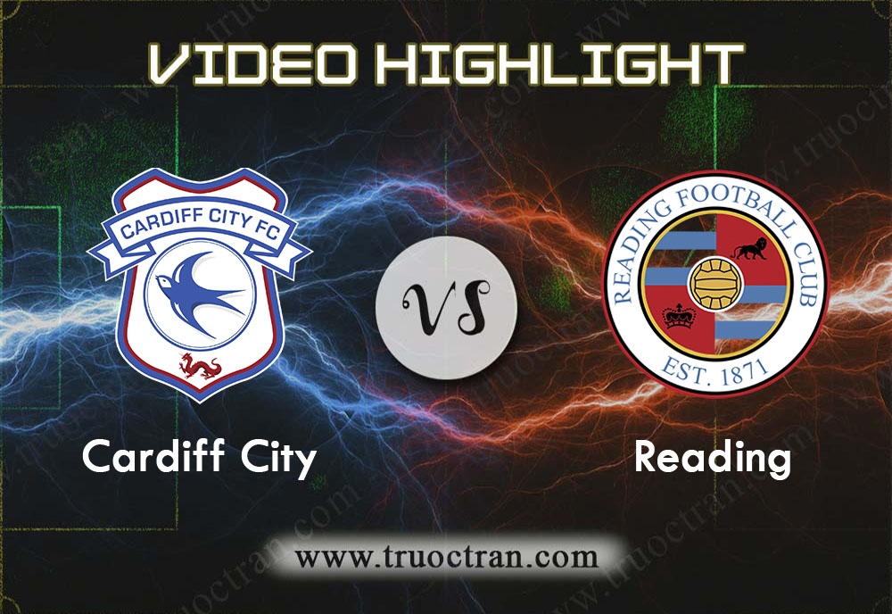 Video Highlight: Cardiff City & Reading – Hạng Nhất Anh – 1/2/2020