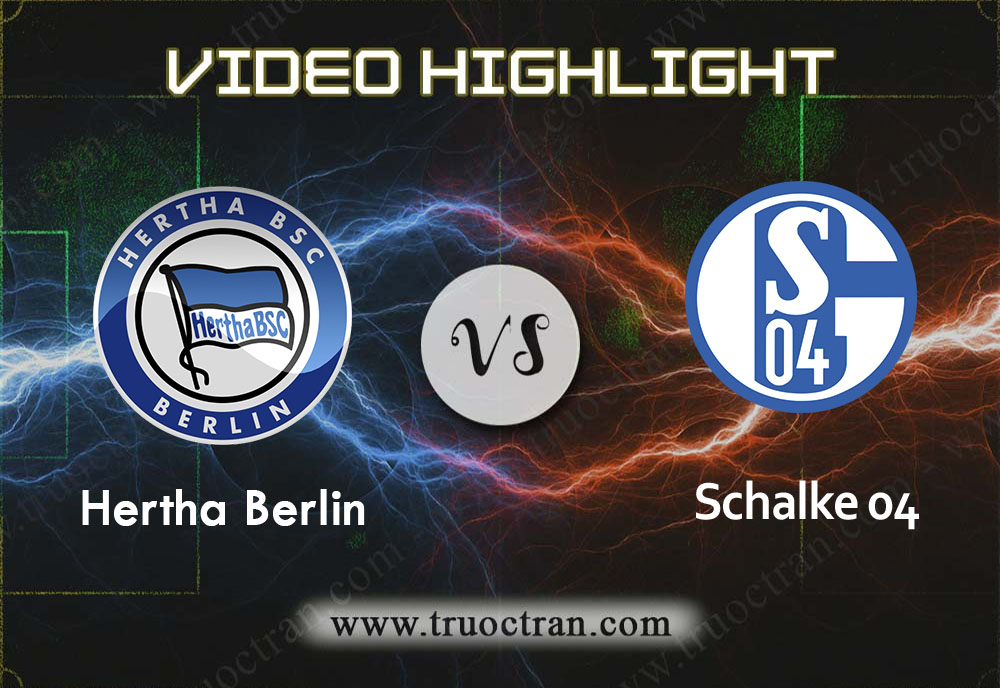 Video Highlight: Hertha Berlin & Schalke 04 – VĐQG Đức – 1/2/2020