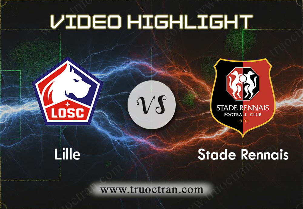 Video Highlight: Lille vs Rennes –  VĐQG PHÁP – 05/02/2020