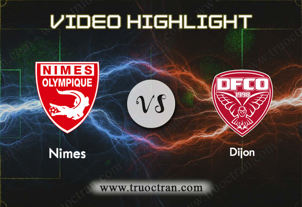 Video Highlight: Nimes vs Dijon –  VĐQG PHÁP – 06/02/2020