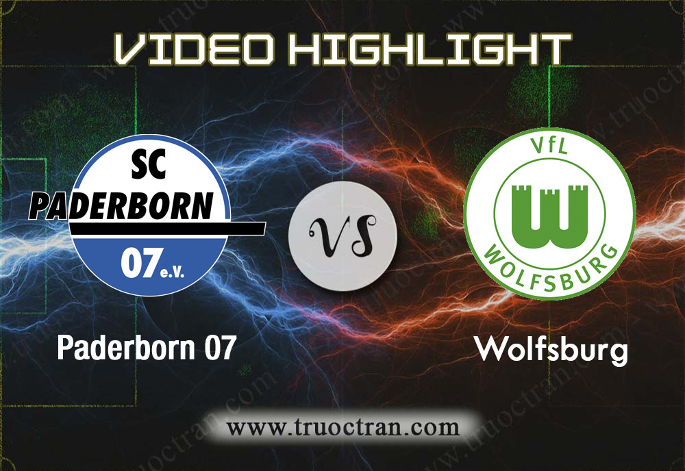 Video Highlight: Paderborn 07 & Wolfsburg – VĐQG Đức – 3/2/2020