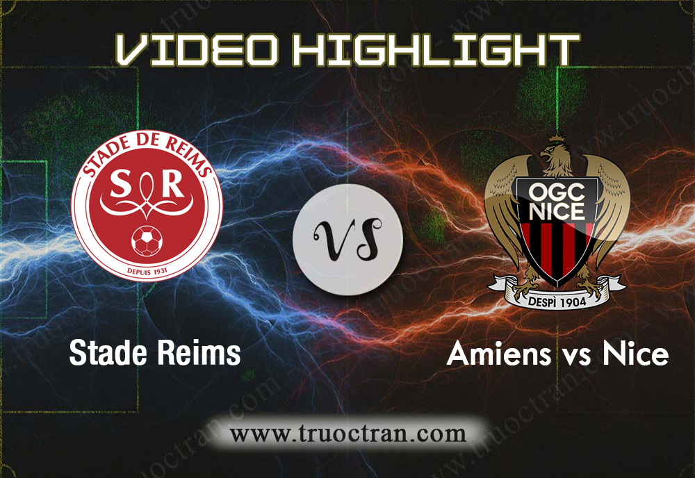 Video Highlight: Stade Reims vs Nice –  VĐQG PHÁP – 06/02/2020