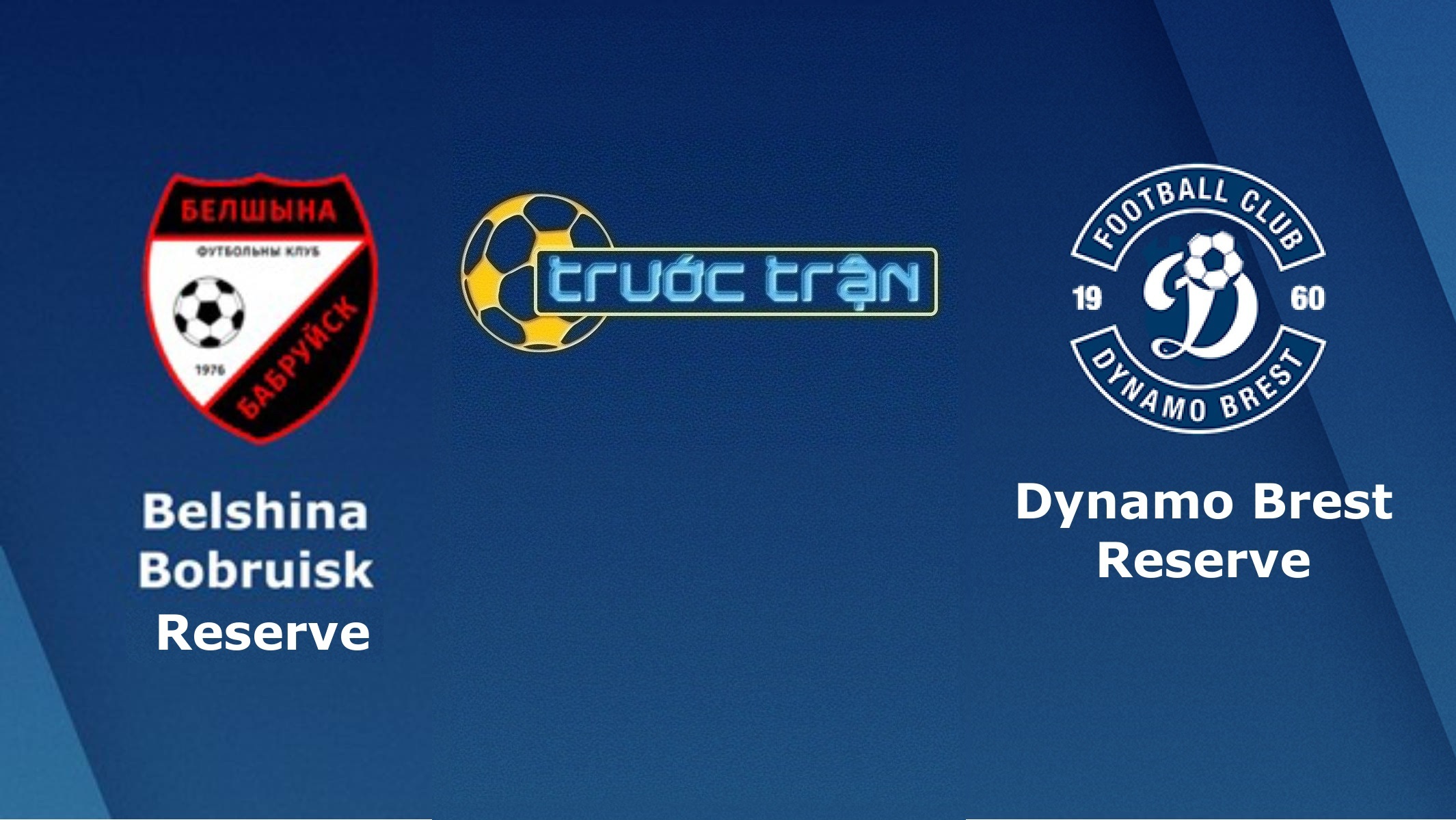 Belshina Babruisk Reserve vs Dinamo Brest Reserves – Tip kèo bóng đá hôm nay – 02/05