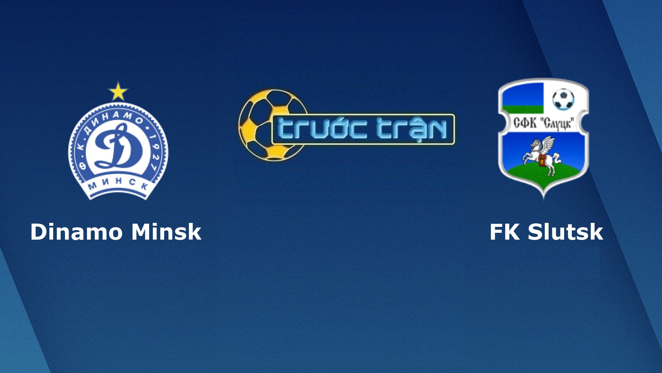 Dinamo Minsk vs Slutskakhar Slutsk – Tip kèo bóng đá hôm nay – 02/05