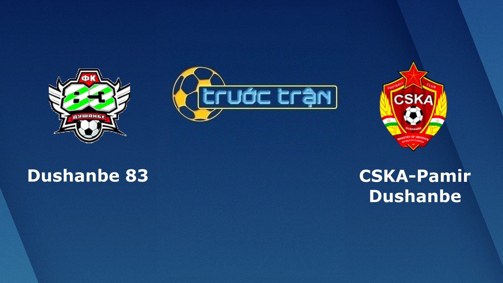Dushanbe 83 vs CSKA Pamir Dushanbe – Tip kèo bóng đá hôm nay – 26/04