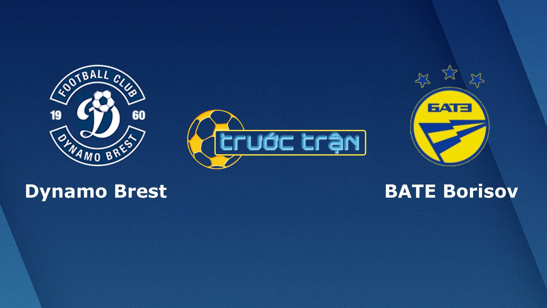 Dinamo Brest vs BATE Borisov – Tip kèo bóng đá hôm nay – 20/05
