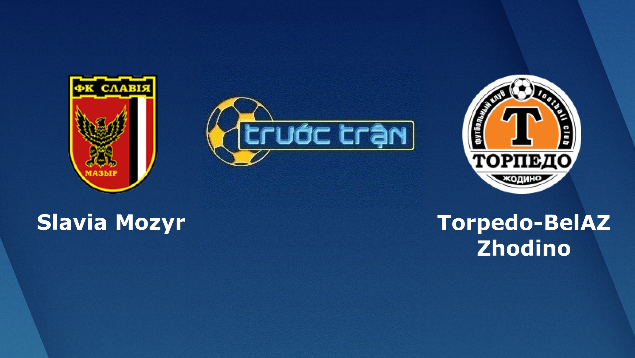 Slavia Mozyr vs Torpedo Zhodino – Tip kèo bóng đá hôm nay – 09/05