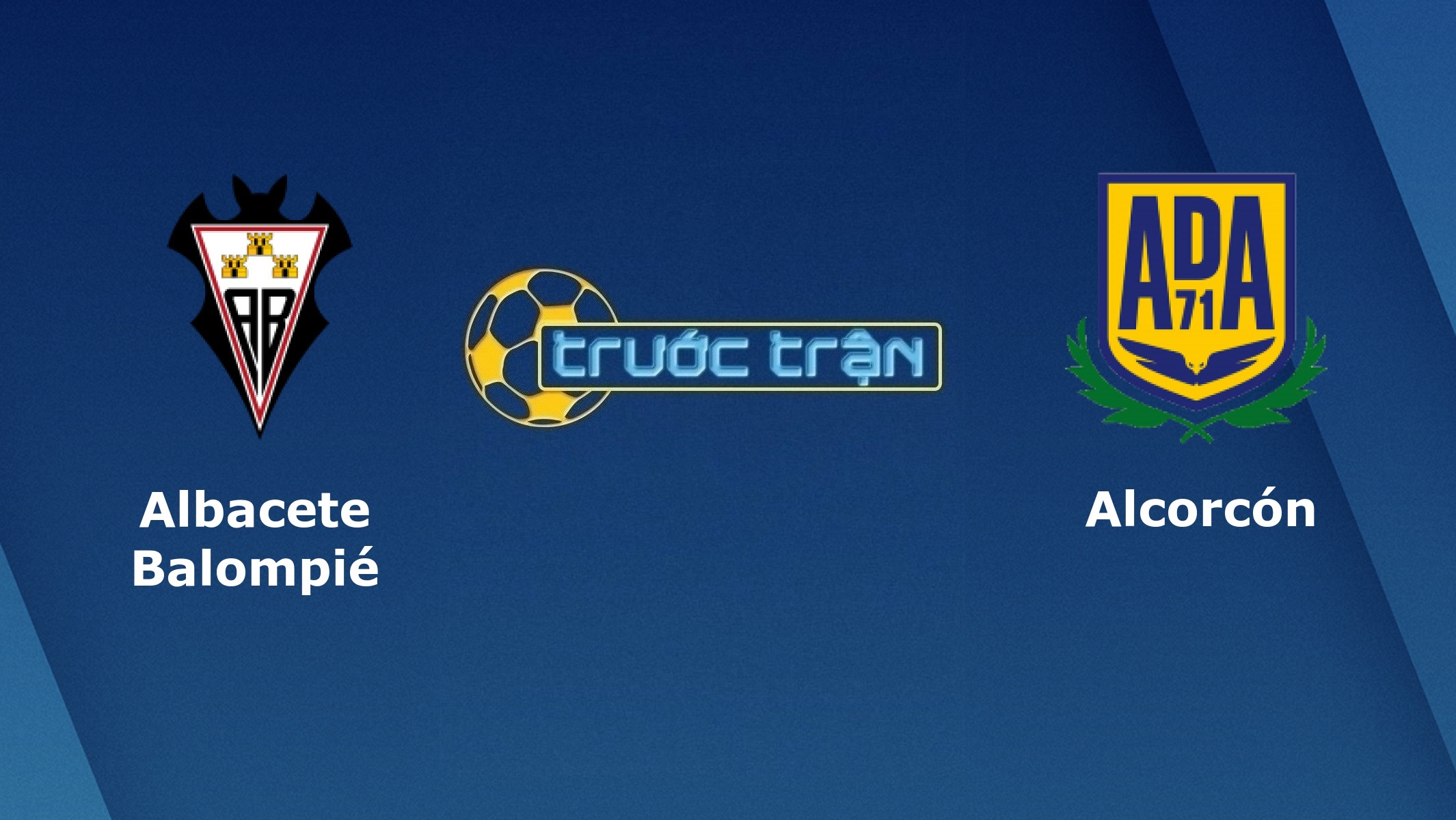 Albacete vs Alcorcon – Tip kèo bóng đá hôm nay – 03/07