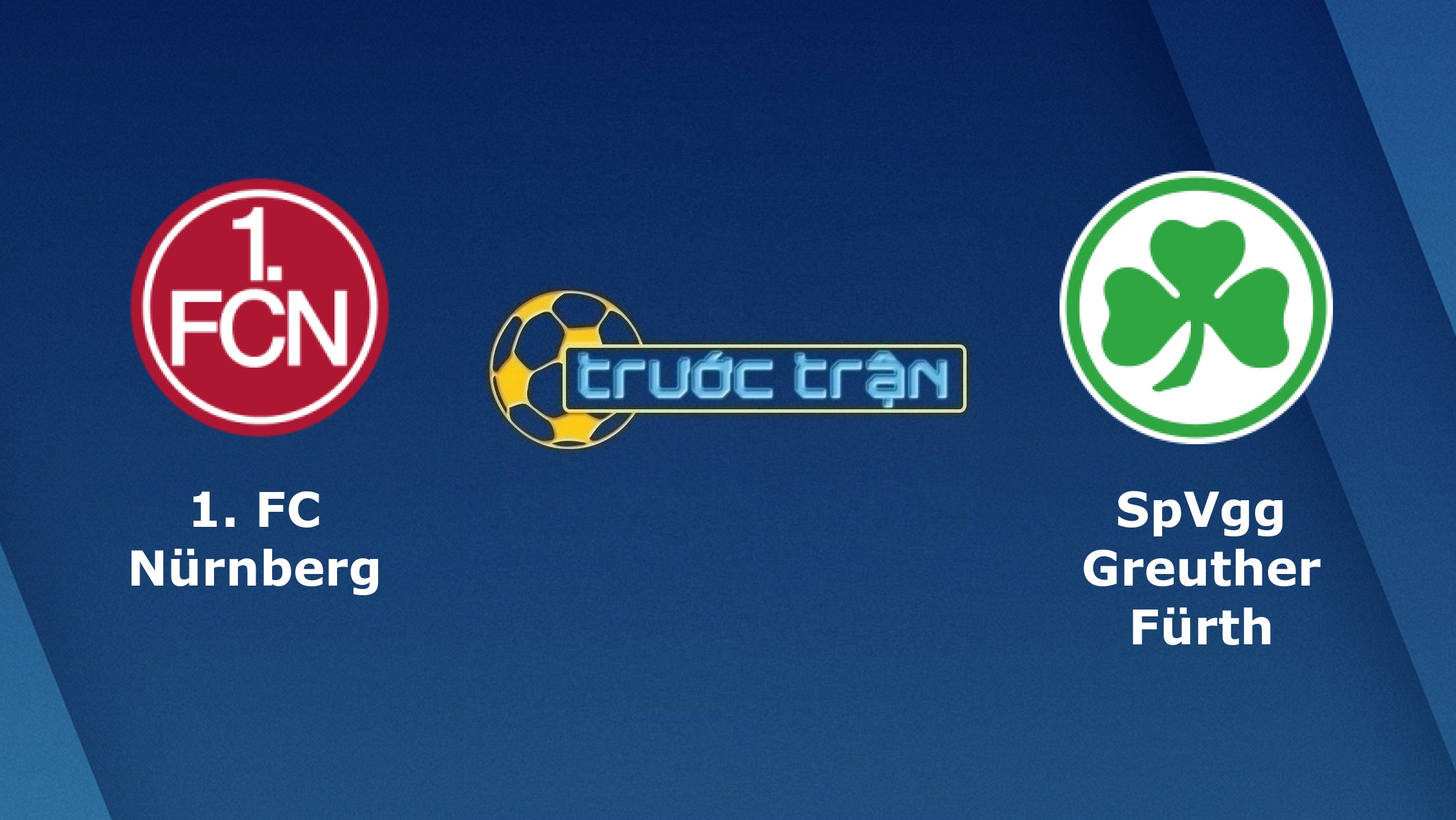 FC Nurnberg vs Greuther Furth – Tip kèo bóng đá hôm nay – 13/06