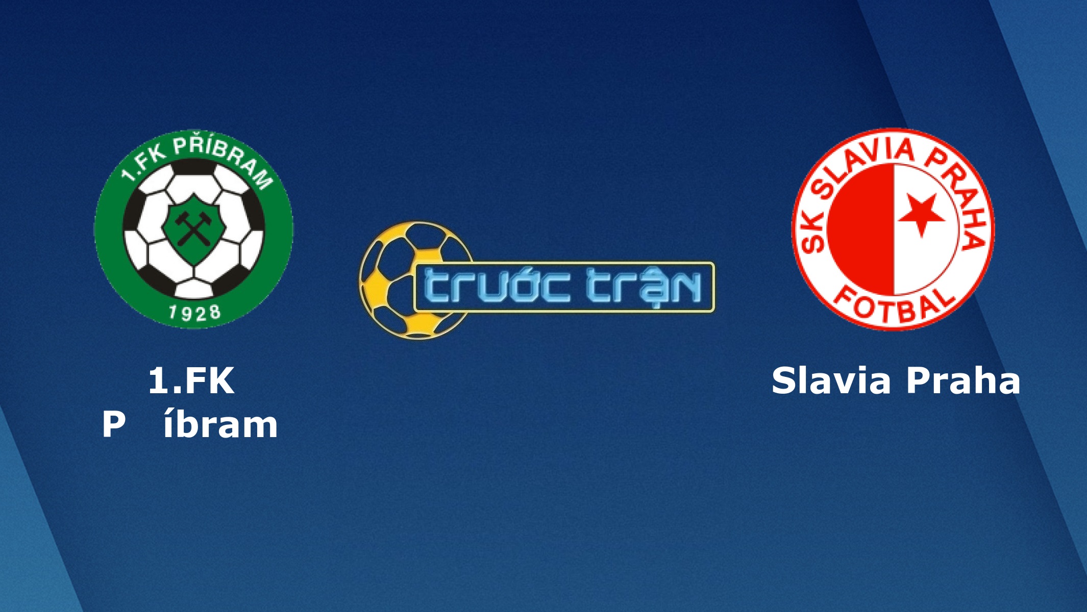 FK Pribram vs Slavia Praha – Tip kèo bóng đá hôm nay – 02/06