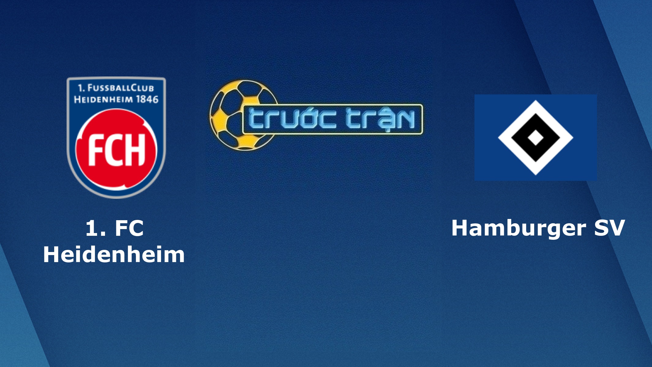 Heidenheim 1846 vs Hamburger – Tip kèo bóng đá hôm nay – 21/06