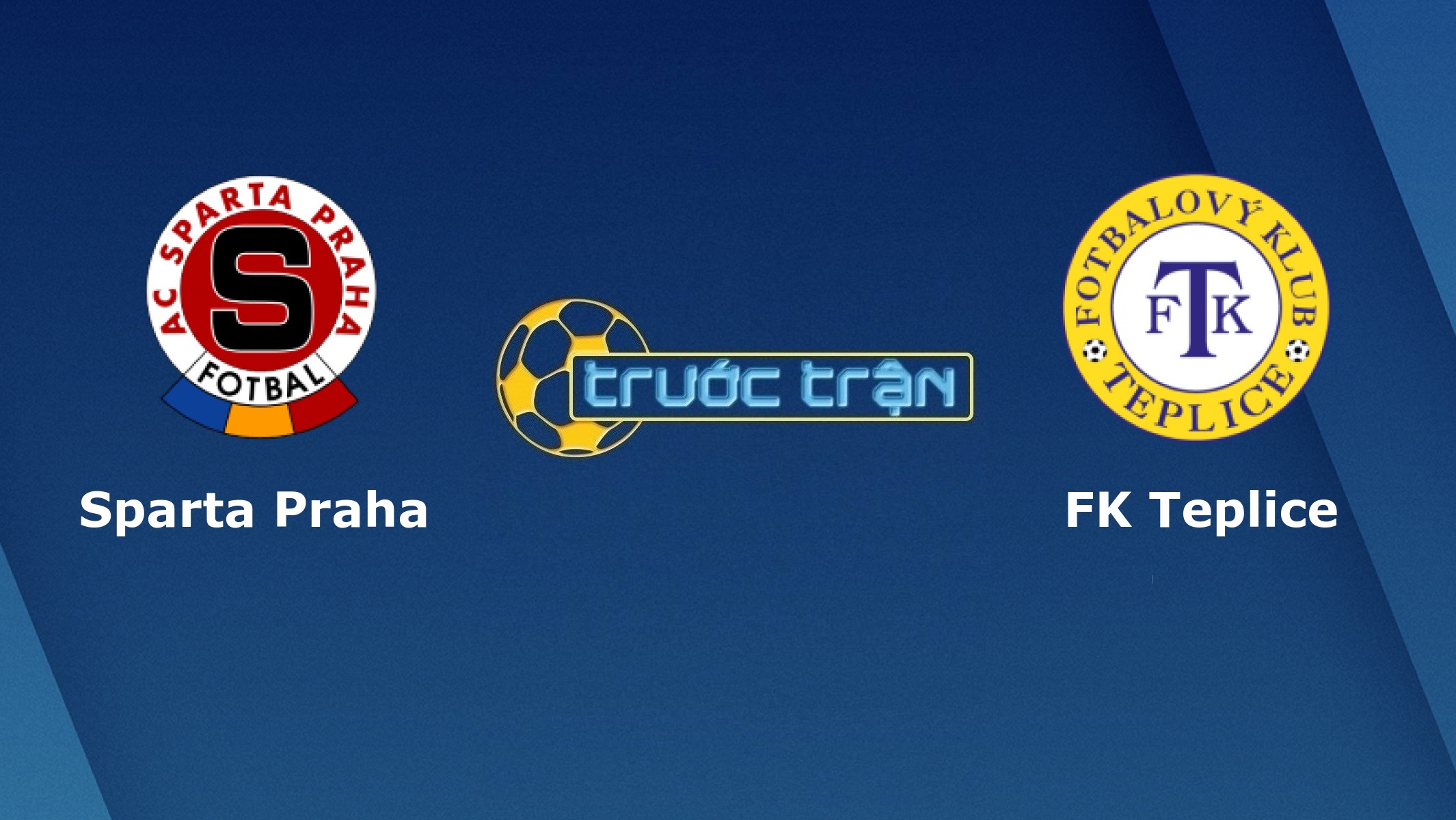 Sparta Praha vs Teplice – Tip kèo bóng đá hôm nay – 04/06