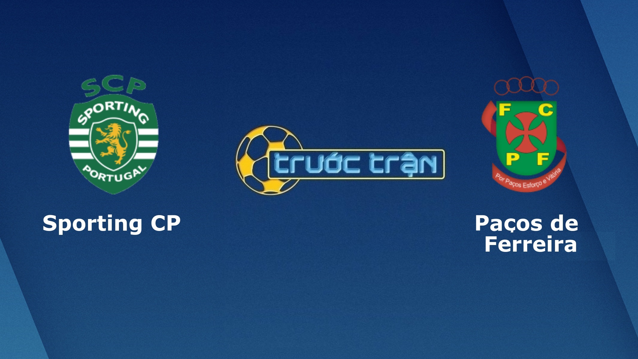 Sporting Lisbon vs Pacos Ferreira – Tip kèo bóng đá hôm nay – 13/06