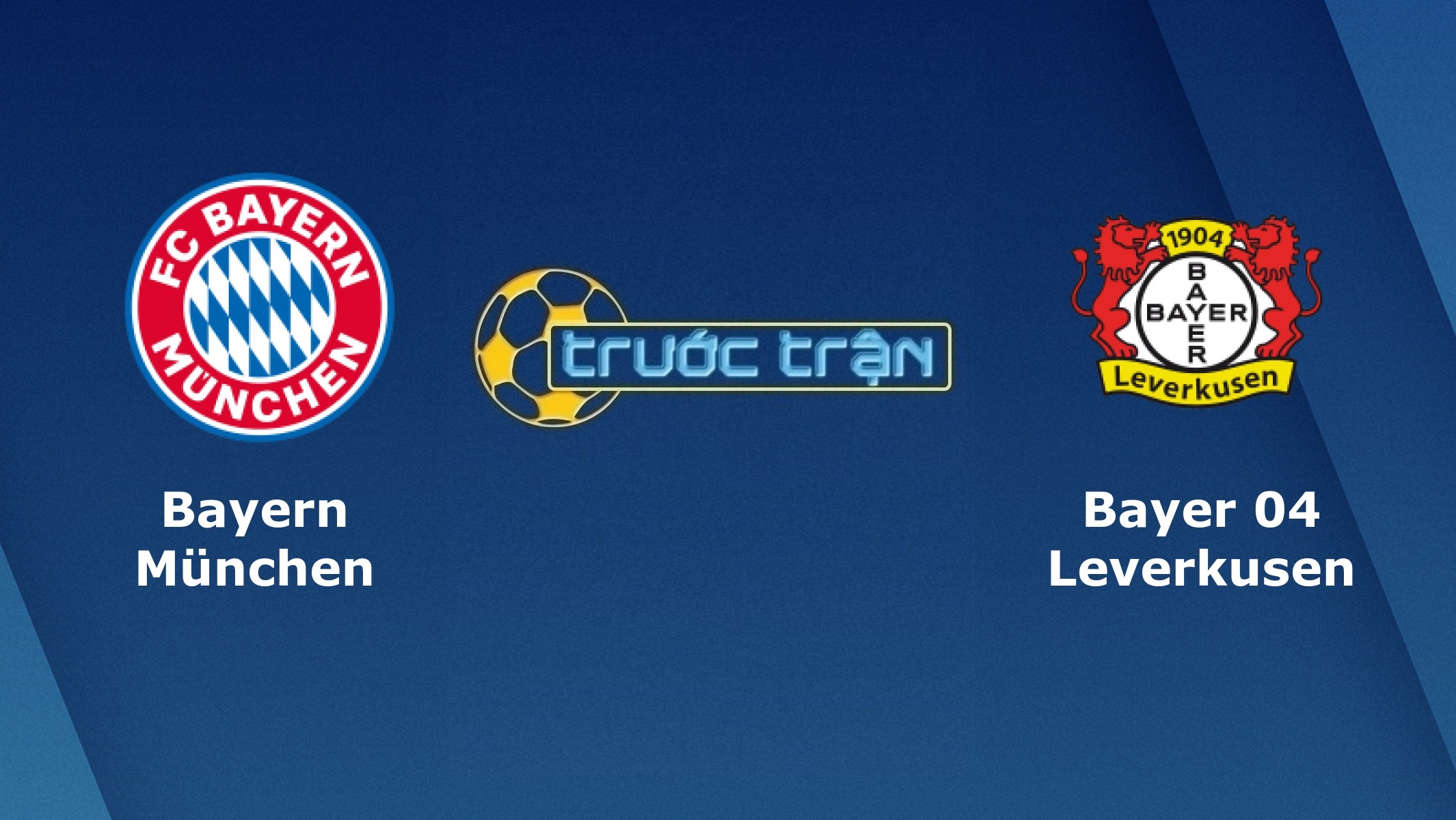 Bayern Munich vs Bayer Leverkusen – Tip kèo bóng đá hôm nay – 05/07
